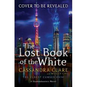 The Lost Book of the White, 2 | Wesley Chu (ISBN: 9781481495127)