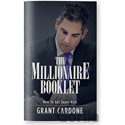 Millionaire Booklet How to Get Super Rich - Grant Cardone