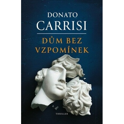Dům bez vzpomínek - Donato Carrisi