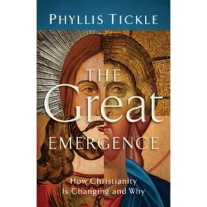 Great Emergence - How Christianity Is Changing and Why | Phyllis Tickle (2012)
