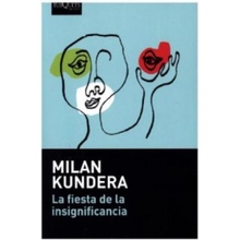 La fiesta de la insignificancia - Kundera, Milan