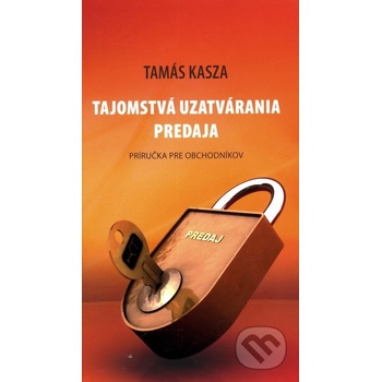 Tajomstvá uzatvárania predaja - Tamás Kasza