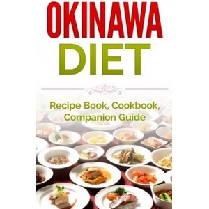 Okinawa Diet: Recipe Book, Cookbook, Companion Guide | Wade Migan (ISBN: 9781515392569)