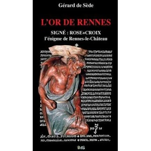 L'Or de Rennes, Signe: Rose+Croix: L'Enigme de Rennes-le-Chateau | Gerard De Sede, Arnaud De Sede, Henry Lincoln (ISBN: 9782914405393)