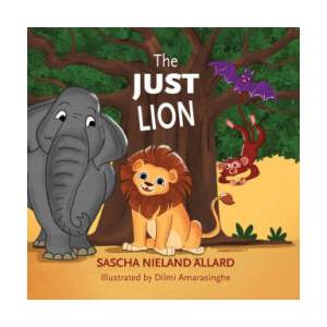 The Just Lion | Sascha Nieland Allard, Dilmi Amarasinghe (ISBN: 9780853986768)