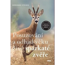 Posuzování a odhad věku živé spárkaté zvěře - Burkhard Stöcker