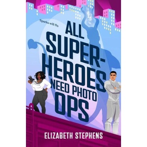 All Superheroes Need Photo Ops | STEPHENS ELIZABETH (ISBN: 9781662523601)