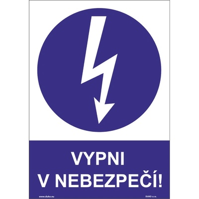 DUKO VYPNI V NEBEZPEČÍ Formát: 105 x 148 mm, Materiál: plast 0,5 mm, samolepící vinylová fólie