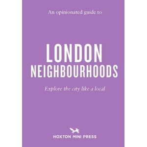 Opinionated Guide to London Neighbourhoods (ISBN: 9781917719001)