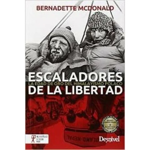 Escaladores de la libertad : la edad de oro del himalayismo polaco | Bernadette McDonald, Pedro Chapa Huidobro (ISBN: 9788498293142)