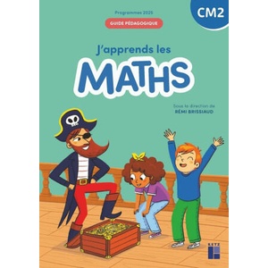 J'apprends les maths - CM2 guide pédagogique Programmes 2025 (2026)