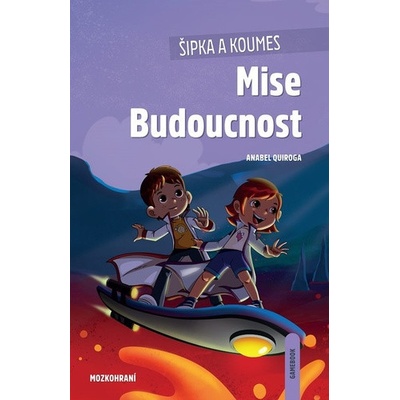 Šipka a Koumes Mise Budoucnost