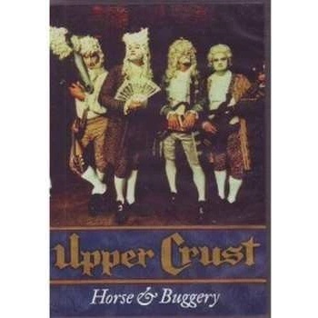 Upper Crust: Horse and Buggery DVD