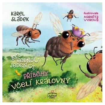Příběhy včelí královny - Byl jednou jeden úl - Karel Sládek