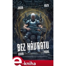 Bez návratu: kniha první - Jakub Hoza