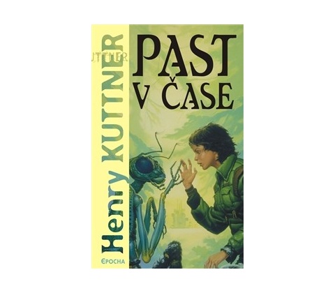 Past v čase - Henry Kuttner