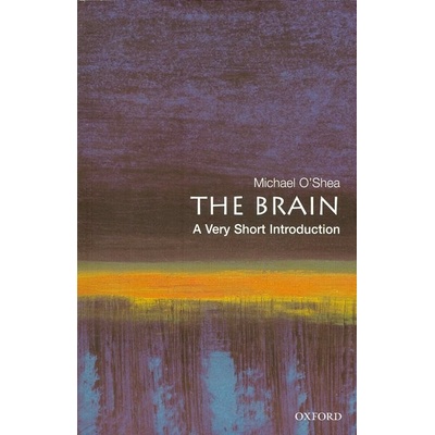 The Brain: A Very Short Introduction Very Short Introductions - M. O´Shea