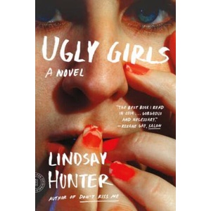 Ugly Girls | Lindsay Hunter (2015)