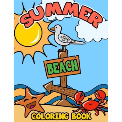 Summer Beach Coloring Book: A Kids Day at the Beach, Summer Vacation Beach Theme Coloring Book for Preschool & Elementary Little Boys & Girls Ages | Busy Bee Coloring