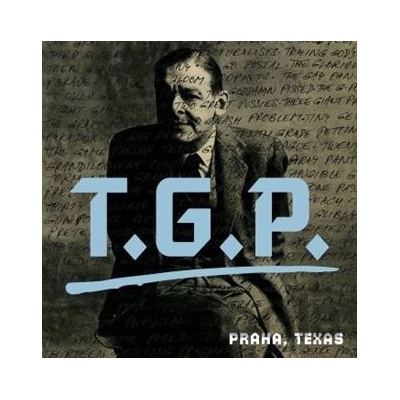 T.G.P.: Praha, Texas - T.G.P.