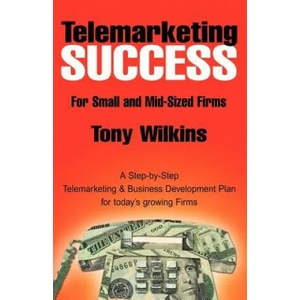 Telemarketing Success | Tony Wilkins (ISBN: 9781413464412)