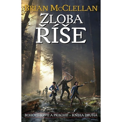 Bohové krve a prachu 2 - Zloba říše - Brian McClellan