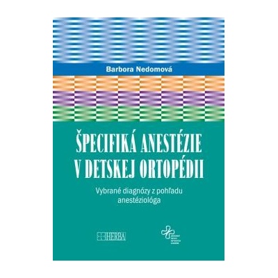 Špecifiká anestézie v detskej ortopédii - Barbora Nedomová
