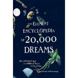 Element Encyclopedia of 20, 000 Dreams | Theresa Cheung (ISBN: 9780007361861)