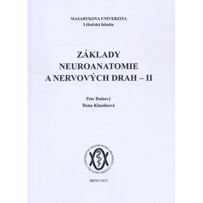 Základy neuroanatomie a nervových drah II Ilona Klusáková