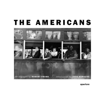 The Americans - Robert Frank, Jack Kerouac