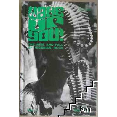 Wake up you! The rise and fall of Nigerian rock 1972-197. Vol. 1