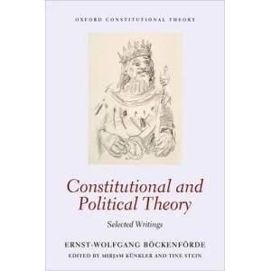 Constitutional and Political Theory | Ernst-Wolfgang Bockenforde (ISBN: 9780198714965)