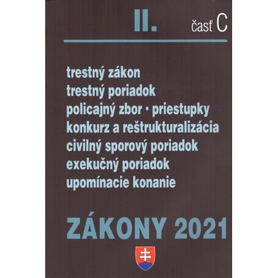 Zákony 2021 II. C - Trestné právo, Exekučný poriadok, Správne právo a súdne spory