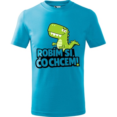 Handel detské tričko Robím si, čo chcem! tyrkysová