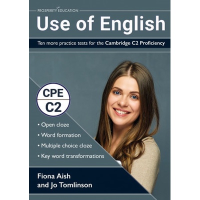 Use of English: Ten more practice tests for the Cambridge C2 Proficiency