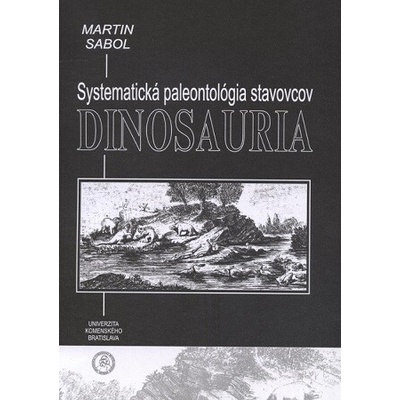 Dinosauria - Systematická paleontológia stavovcov - Martin Sabol