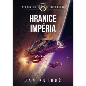 Hranice impéria (Centrální impérium 1) | Jan Kotouč (2024)