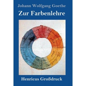 Zur Farbenlehre (Grossdruck) | Johann Wolfgang Goethe (ISBN: 9783847826354)