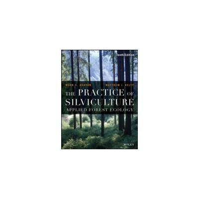 Practice of Silviculture - Applied Forest EcologyPaperback