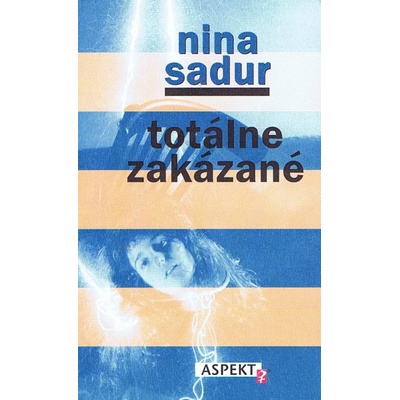 Totálne zakázané - Nina Sadur