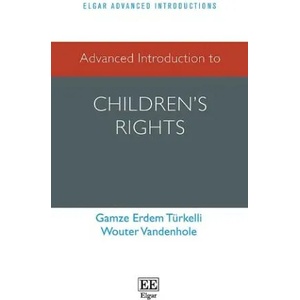 Advanced Introduction to Children's Rights | Wouter Vandenhole, Gamze Erdem Türkelli (ISBN: 9781789900293)
