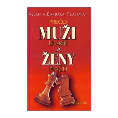Prečo muži klamú a ženy plačú a Barbara Peasovci Allan