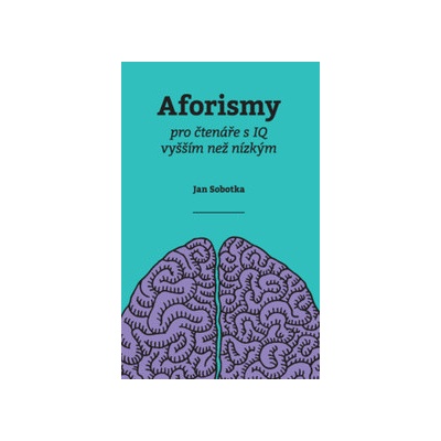 Aforismy pro čtenáře s IQ vyšším než nízkým