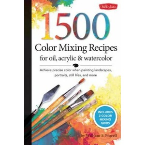 1, 500 Color Mixing Recipes for Oil, Acrylic & Watercolor (2012)