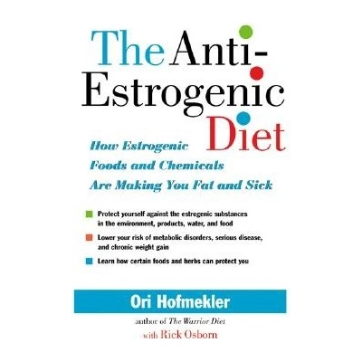 The Anti-Estrogenic Diet - Ori Hofmekler