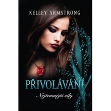 Přivolávání - Nejtemnější síly - Kelley Armstrong