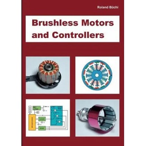 Brushless Motors and Controllers | Roland Büchi (2012)