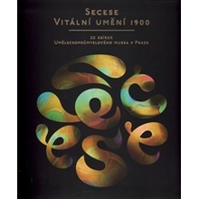 Secese – vitální umění 1900 - Lucie Vlčková, Radim Vondráček, kol.
