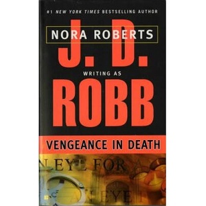 Vengeance in Death | J. D. Robb, Nora Roberts (ISBN: 9780425160398)