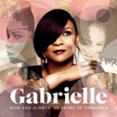 Gabrielle - Now And Always - 20 Years Of Dreaming